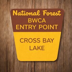 Boundary Waters Canoe Area Entry Point Sign CROSS BAY LAKE Superior Minnesota